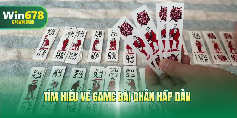 Tìm hiểu về game bài chắn hấp dẫn